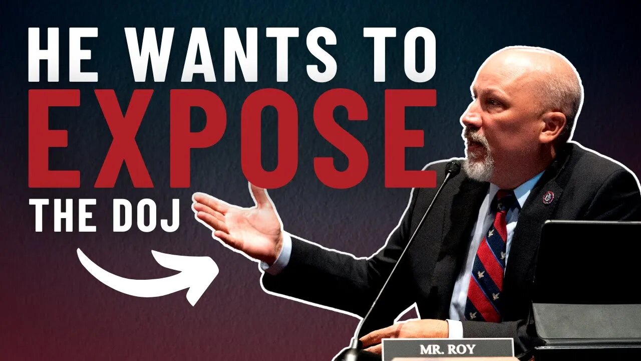 Chip Roy wants to wage war against Biden's corrupt Department of Justice