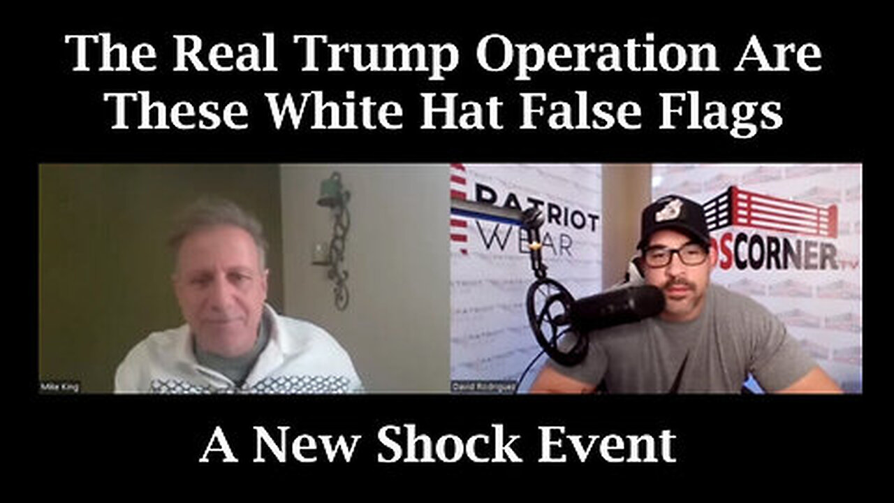 Mike King SHOCKING - The Real Trump Operation Are these White Hat false flags_2