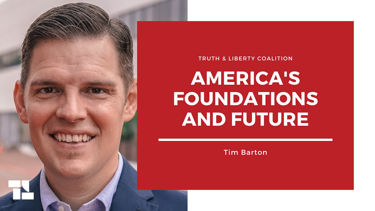 Tim Barton: America’s Foundations and Future