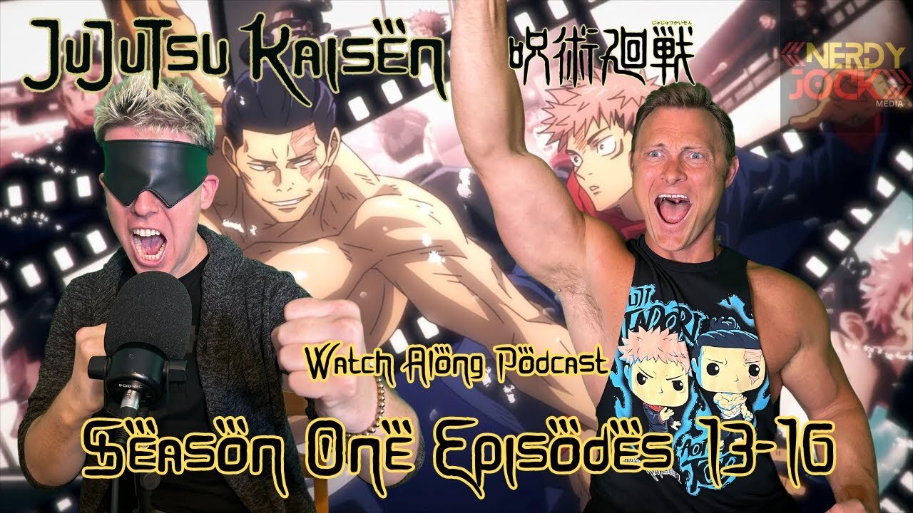 Jujutsu Kaisen Watch Along Podcast 4 Season 1 Episodes 13-16