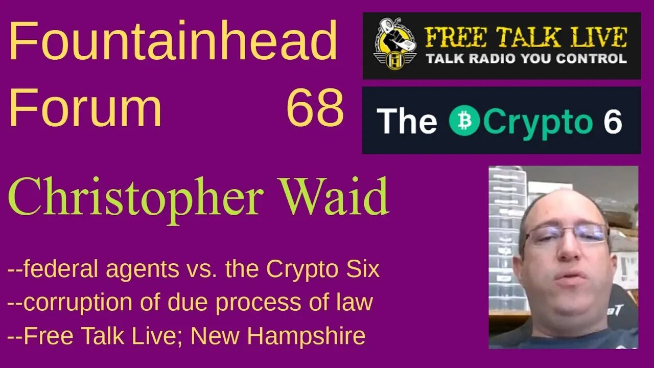 FF-68: Christopher Waid on the USA government's prosecution of the New Hampshire "Crypto Six."
