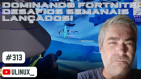Dominando Fortnite: desafios semanais lançados! | #EpicPartner:ULINUX