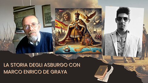 LA STORIA DEGLI ASBURGO CON MARCO ENRICO DE GRAYA