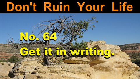 DRYL No. 64 -- Get it in writing.