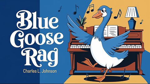 Blue Goose Rag | Ragtime Piano by Charles L. Johnson