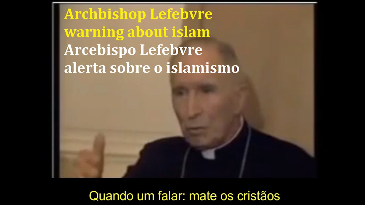 ARCEBISPO LEFEBVRE | 1987 | OPINIÃO SOBRE ISLAMISMO | OPINION ON ISLAM