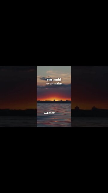 You could ever make.....Quotes in English