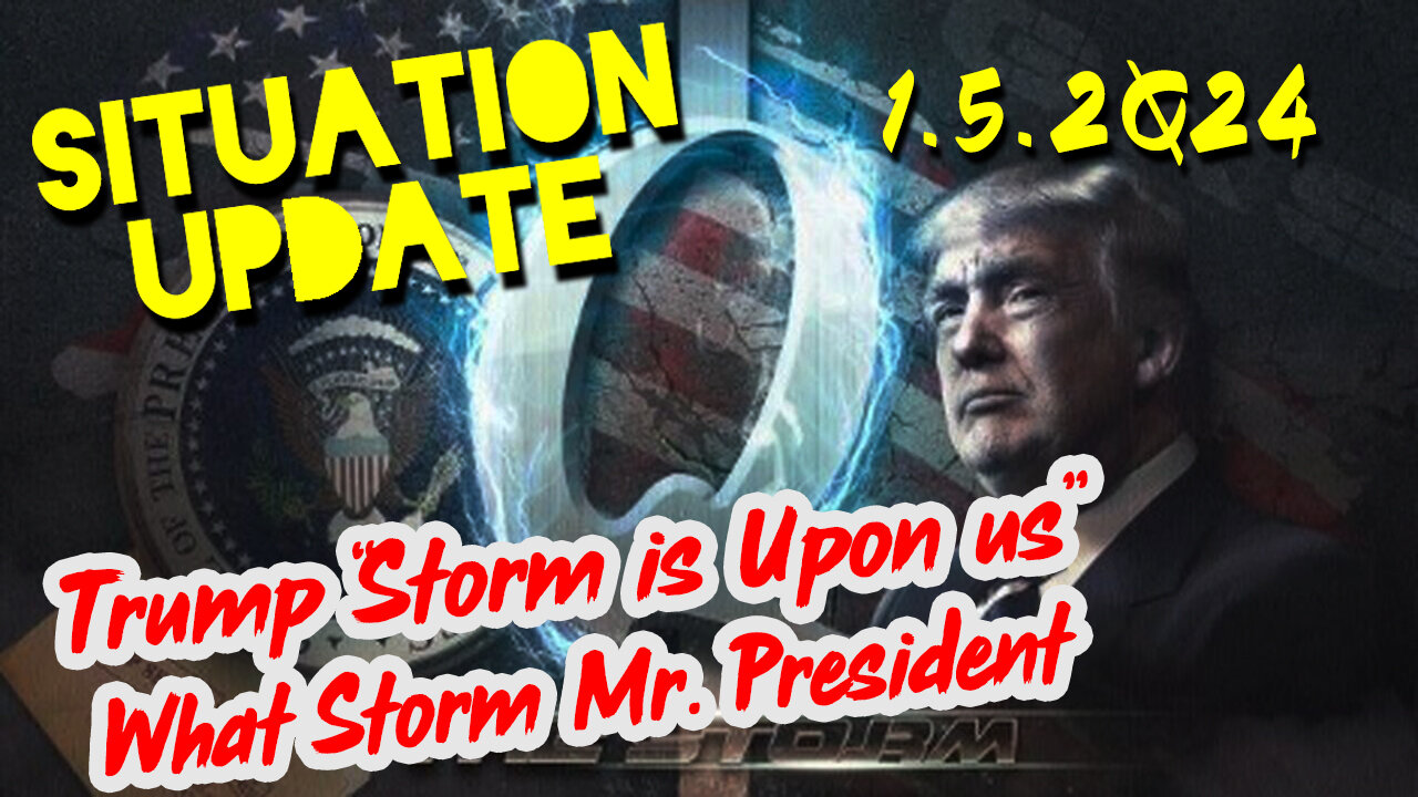 Situation Update 5-1-2Q24 ~ Trump "Storm is Upon us". What Storm Mr. President