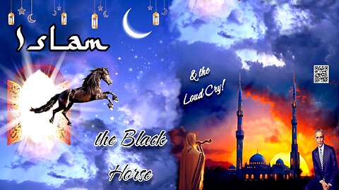 ISLAM, the Black Horse, & the Loud Cry!