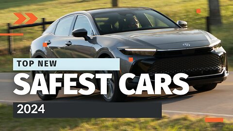 Top Safest New Cars of 2024 | Best Picks for Safety and Value