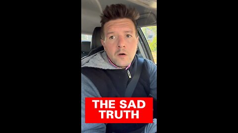The sad truth