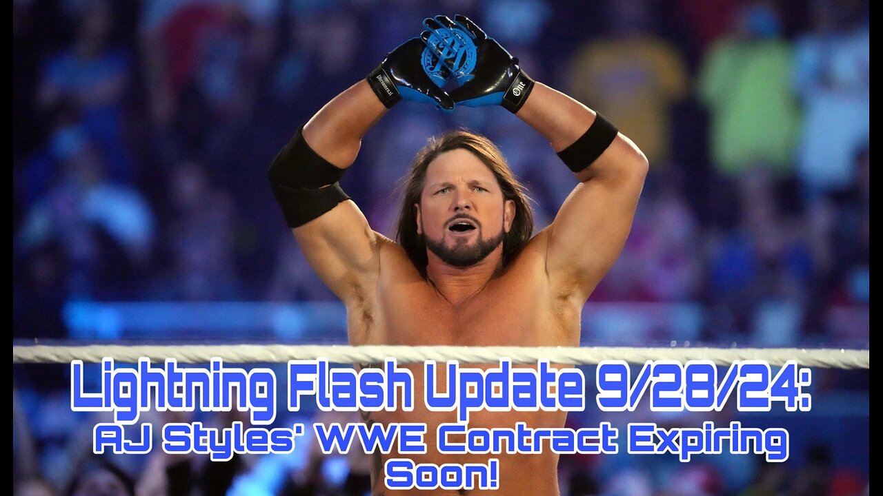 Lightning Flash Update: AJ Styles' WWE Contract Expiring Soon!