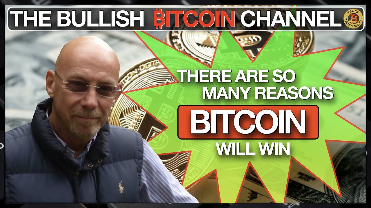 The many reasons Bitcoin will win out - learn to be patient… On The Bullish ₿itcoin Channel (Ep 577)