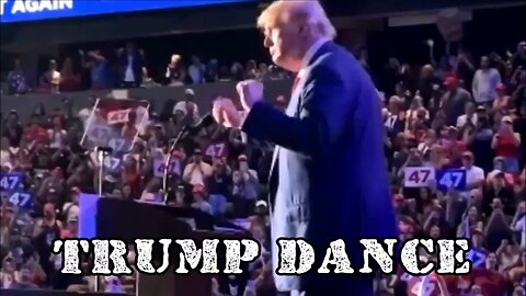 everybody doin' the TRUMP DANCE