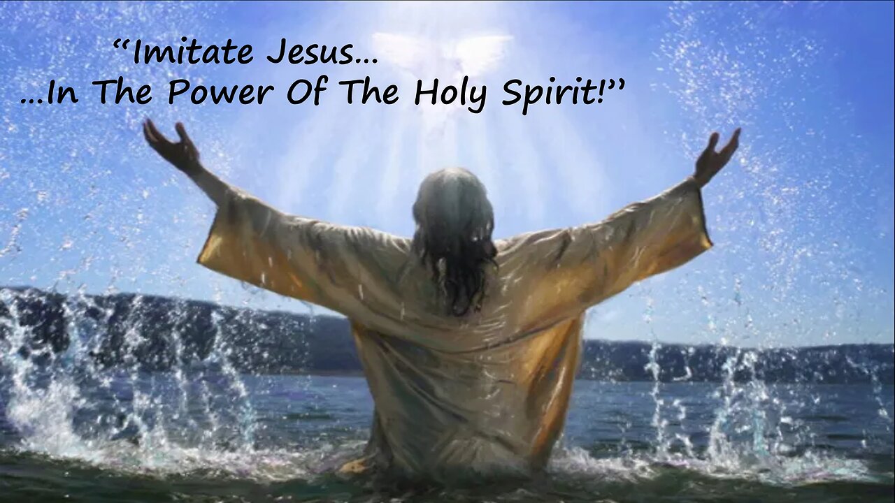 Sep 8/24 | Imitate Jesus in the Power of the Holy Spirit