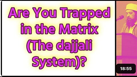 Sheikh Omar Baloch - Are you Trapped by The Matrix (Dajjali System)?