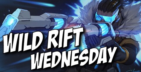 Wild rift wednesday #2