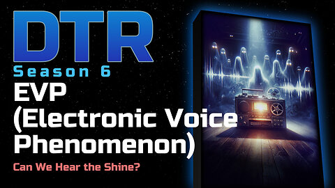 DTR S6 EP 528: EVP