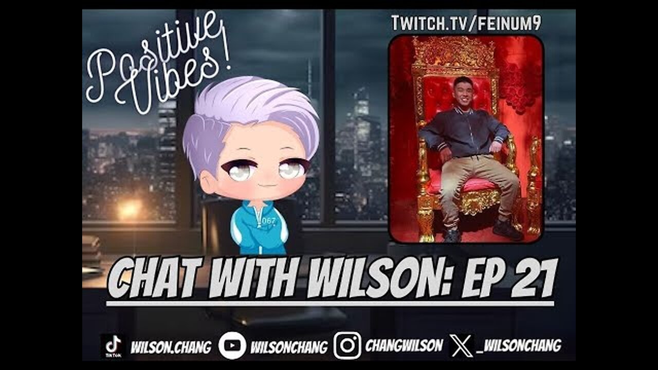 CHAT WITH WILSON PODCAST: EPISODE 21 ft. feinum9