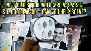 NEW CLUES For Healthcare ASSASSIN! $10K REWARD!