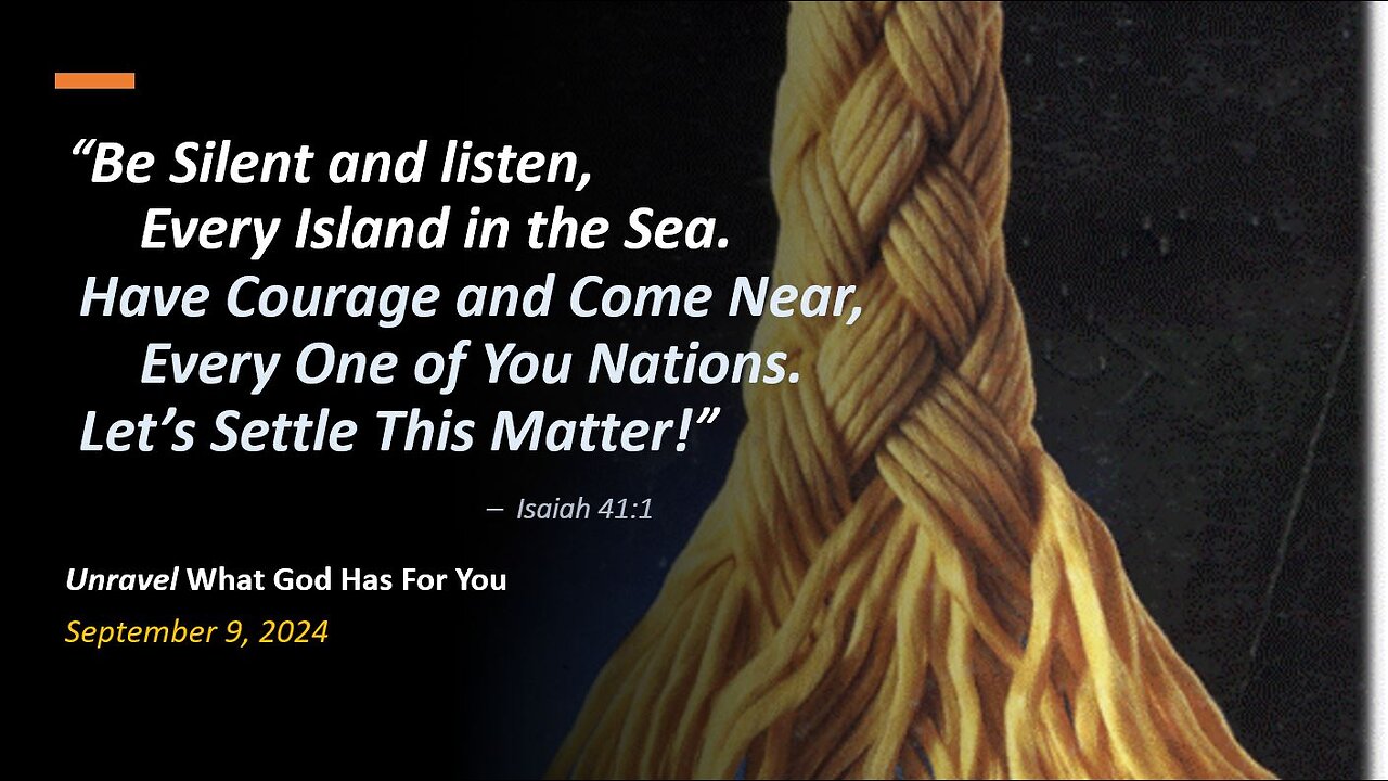 Have Courage And Come Near, Every One Of You Nations. Let's Settle This Matter! (Sept 9, 2024)