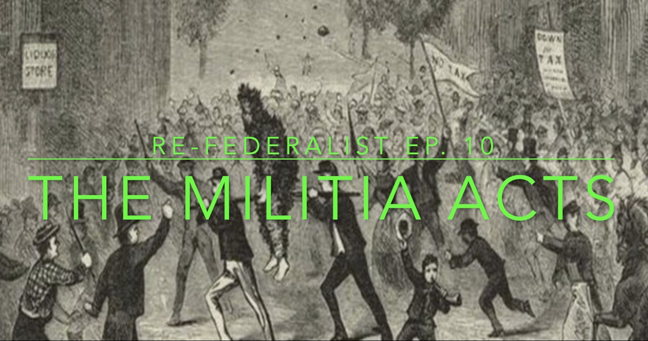 Re-Federalist Ep. 9: The Militia Acts