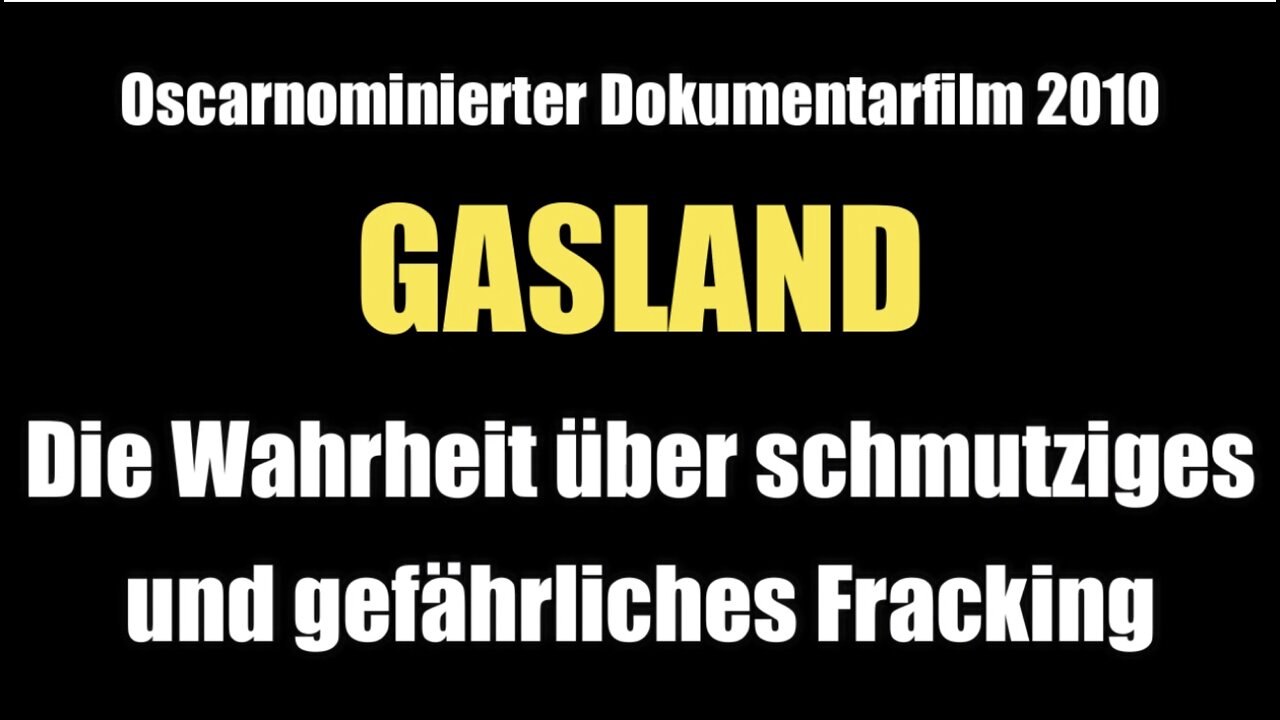 GASLAND - Die Wahrheit über schmutziges und gefährliches Fracking (Doku I 2010)