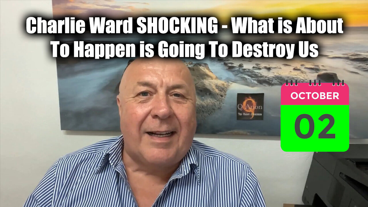 Charlie Ward SHOCKING Oct 2 - What Is About To Happen Is Going To Destroy Us