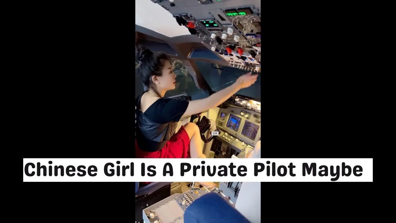 Chinese Girl Is A Private Pilot...Maybe