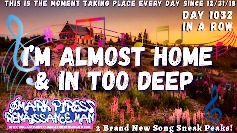 2 Brand New Songs! I'm "Almost Home" and "In Too Deep" Pre Previews!!