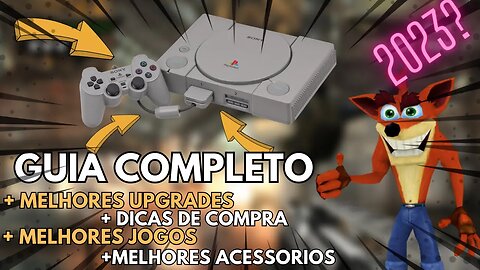 Comprei um PS1! E agora?? Guia Completo!!!