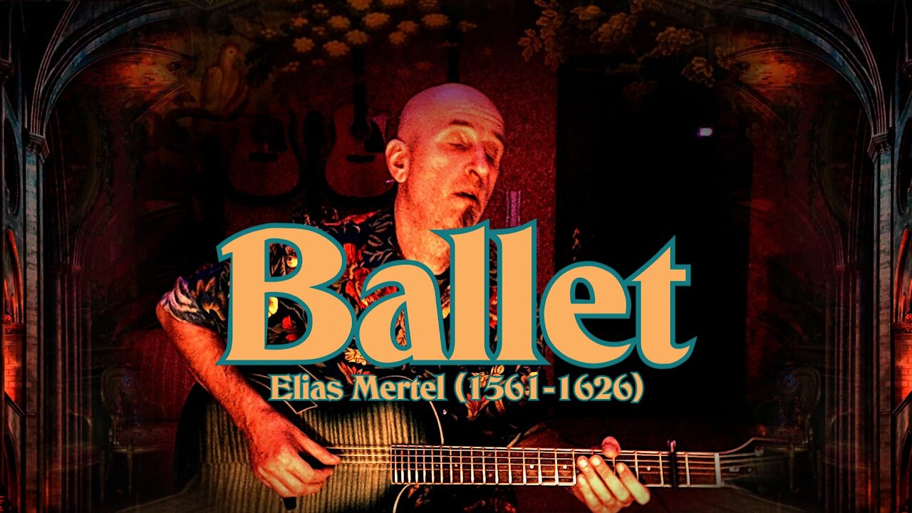 Going Classic - Ballet by Elias Mertel (ca. 1561–1626)