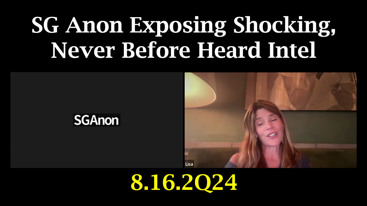 SG Anon Exposing Shocking - Never Before Heard Intel - 8/18/24..