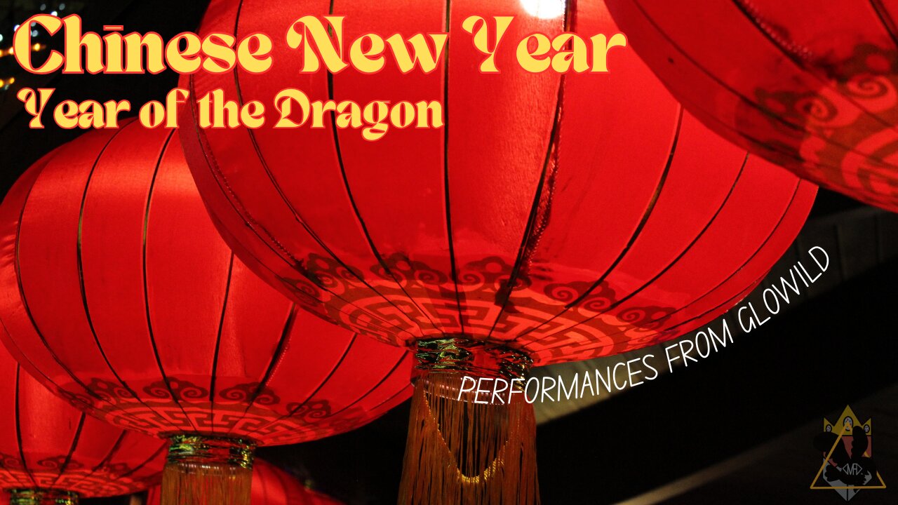 HAPPY Chinese New Year!!! | Performances from GloWild, 2022 and 2023