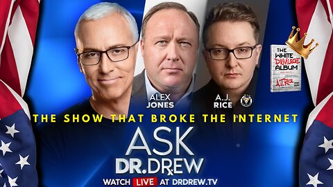 ASK DR. DREW with AJ RICE & ALEX JONES: Breaking the INTERNET! Media Manipulation & White Privilege