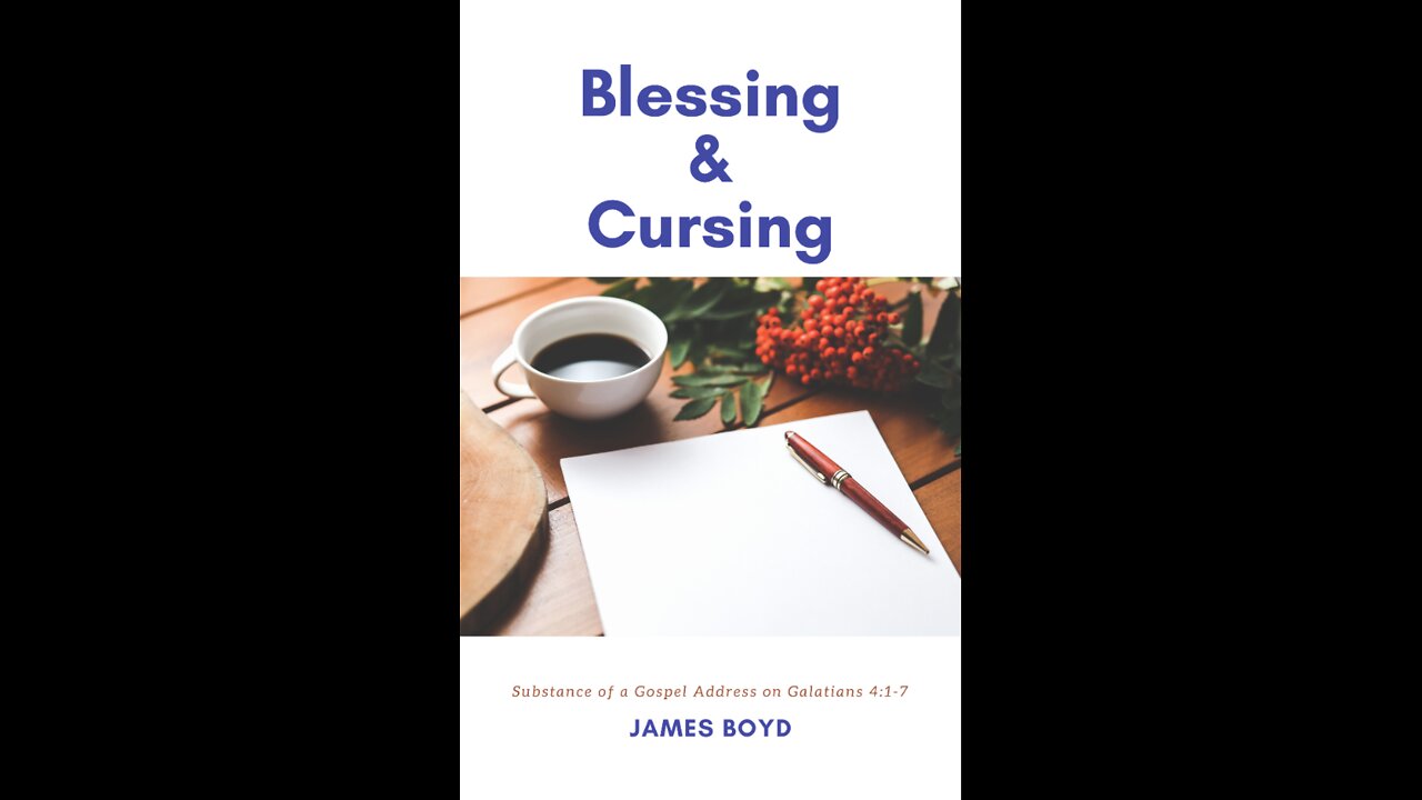 Blessing & Cursing, Galatians 4, by James Boyd