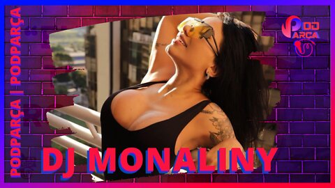 DJ MONALINY SOARES - PODPARÇA #079