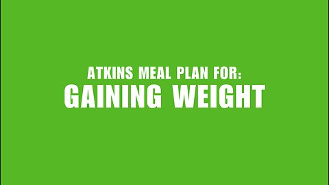 Atkins Meal Plan for Gaining Weight