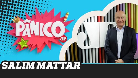 Salim Mattar | Pânico - 28/11/19