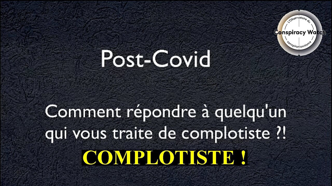 Vous avez dit "COMPLOT" ? Vous êtes un "complotiste" ! (Hd 1080)