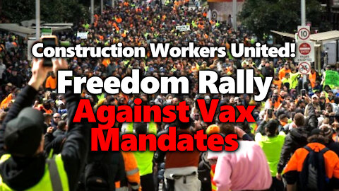 "EVERY DAY!" Construction Rebellion Day 3: Amazing Turnout & Powerful Protest Against Forced Vax