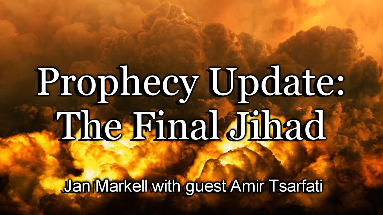 Prophecy Update: The Final Jihad