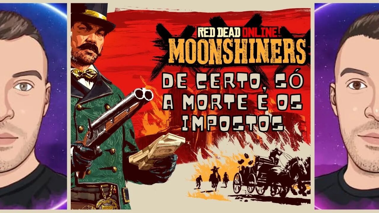 De Certo, Só a Morte e os Impostos! | Moonshiner | Red Dead Redemption 2 Online