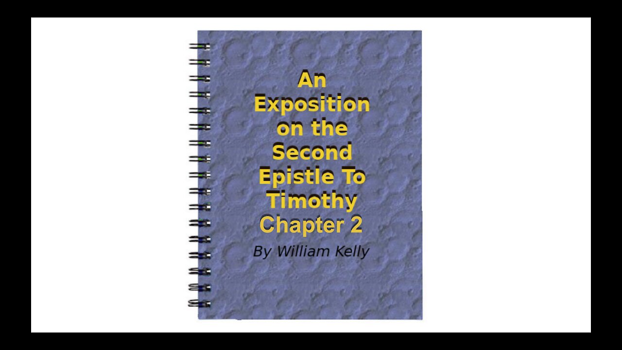 Major NT Works 2 Timothy Chapter 2 by William Kelly Audio Book