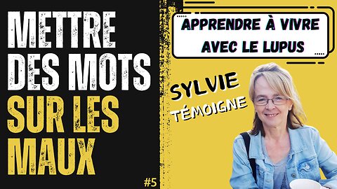LE LUPUS : Sylvie dévoile son parcours avec une maladie invisible