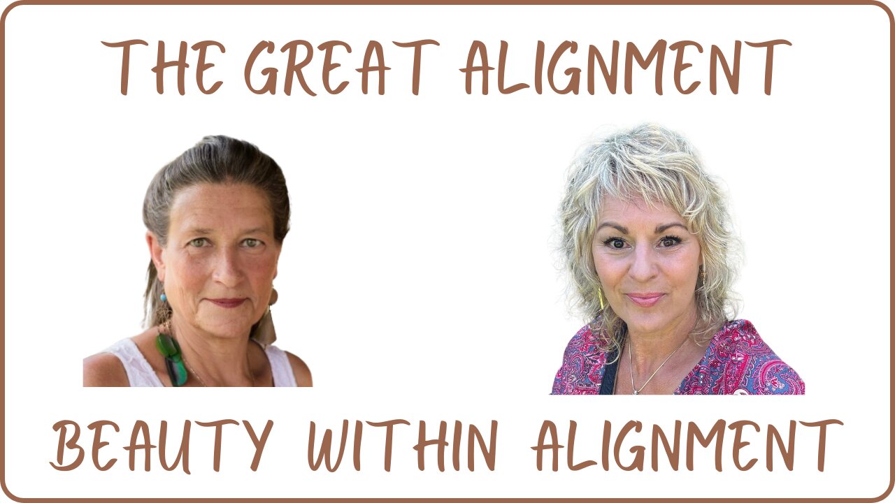 The Great Alignment: Episode #61 BEAUTY WITHIN ALIGNMENT