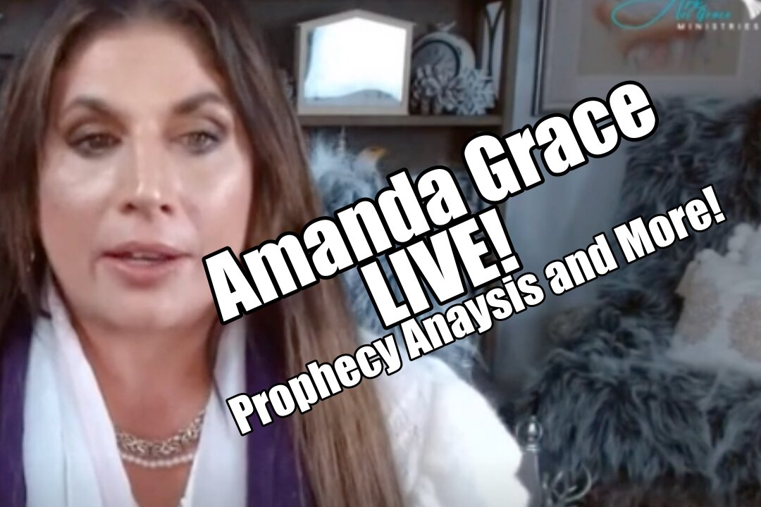 Amanda Grace LIVE! Prophecy Analysis & More! B2T Show Jan 17, 2024