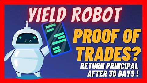 Yield Robot Proof Of Trades 🤖 Returns Principal After 30 DAYS! ⛳️ 2% Daily ROI