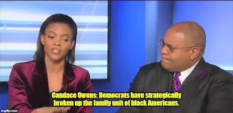 Candace Owens: Democrats have strategically broken up the family unit of black Americans.