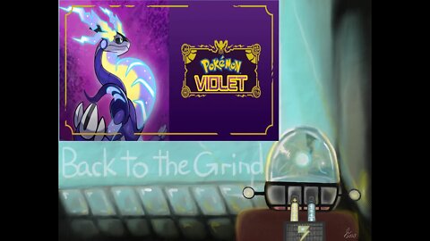 The Grind part 88 (Pokemon Violet)